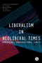 Liberalism in Neoliberal Times (Dimensions, Contradictions, Limits) by Alejandro Abraham-Hamanoiel, Des Freedman, Gholam Khiabany, Kate Nash, Julian Petley, 9781906897406