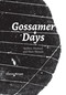 Gossamer Days (Spiders, Humans and Their Threads) by Eleanor Morgan, 9781907222351