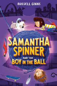 Samantha Spinner and the Boy in the Ball - 9781984849229 by Russell Ginns, 9781984849229