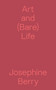 Art and (Bare) Life (A Biopolitical Inquiry) by Josephine Berry, 9783956793936