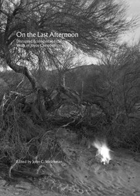 On the Last Afternoon (Disrupted Ecologies and the Work of Joyce Campbell) by John C. Welchman, Christina Barton, 9783956794445