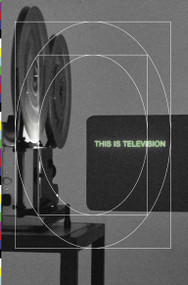 This Is Television by Judy Radul, Daad Artists-In-Berlin Program, Ariane Beyn, Judy Radul, 9783956794469