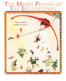 Merry Pranks of Till Eulenspiegel by Heinz Janisch, Lisbeth Zwerger, Anthea Bell, 9789888341146
