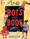 Bots and Bods (How Robots and Humans Work, from the Inside Out) by John Andrews, 9781524862756