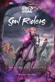 Soul Riders (Darkness Falling) - 9781524859718 by Helena Dahlgren, Star Stable Entertainment AB, 9781524859718