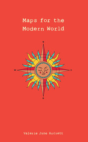 Maps for the Modern World by Valerie June Hockett, 9781524855116
