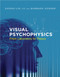 Visual Psychophysics (From Laboratory to Theory) by Zhong-Lin Lu, Barbara Dosher, 9780262019453