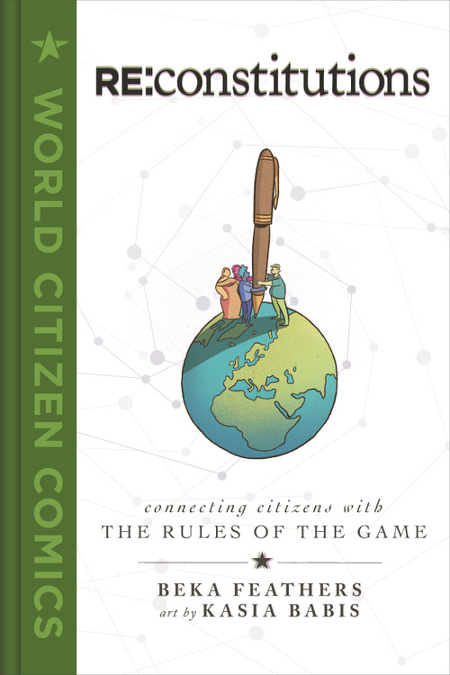 Re: Constitutions (Connecting Citizens with the Rules of the Game) by Beka Feathers, Kasia Babis, 9781250235435