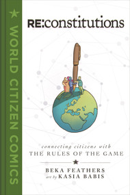 Re: Constitutions (Connecting Citizens with the Rules of the Game) by Beka Feathers, Kasia Babis, 9781250235435
