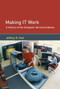 Making IT Work (A History of the Computer Services Industry) by Jeffrey R. Yost, 9780262036726