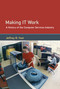 Making IT Work (A History of the Computer Services Industry) by Jeffrey R. Yost, 9780262036726