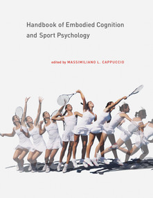 Handbook of Embodied Cognition and Sport Psychology by Massimiliano L. Cappuccio, 9780262038508