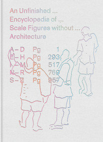An Unfinished Encyclopedia of Scale Figures without Architecture by Michael Meredith, Hilary Sample, MOS, 9780262038676