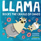 Llama Rocks the Cradle of Chaos by Jonathan Stutzman, Heather Fox, 9781250776761