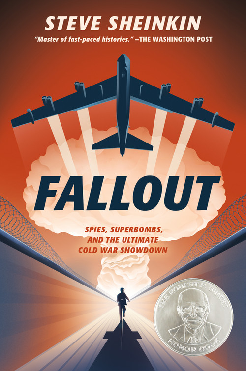 Fallout (Spies, Superbombs, and the Ultimate Cold War Showdown) by Steve Sheinkin, 9781250149015