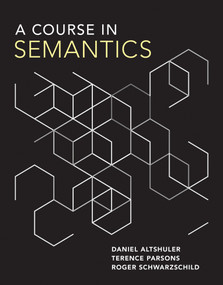 A Course in Semantics by Daniel Altshuler, Terence Parsons, Roger Schwarzschild, 9780262042772