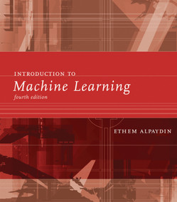 Introduction to Machine Learning, fourth edition by Ethem Alpaydin, 9780262043793