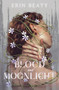 Blood and Moonlight by Erin Beaty, 9781250755810
