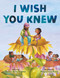 I Wish You Knew by Jackie Azúa Kramer, Magdalena Mora, 9781250226303