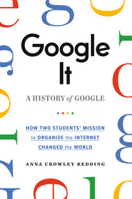 Google It (A History of Google) - 9781250792105 by Anna Crowley Redding, 9781250792105