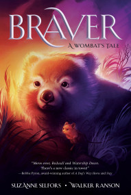 Braver (A Wombat's Tale) - 9781250791917 by Suzanne Selfors, Walker Ranson, 9781250791917