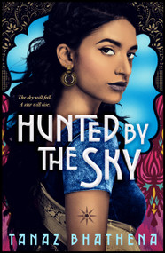Hunted by the Sky - 9781250792037 by Tanaz Bhathena, 9781250792037