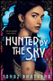 Hunted by the Sky - 9781250792037 by Tanaz Bhathena, 9781250792037