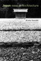 Japan-ness in Architecture by Arata Isozaki, David B. Stewart, Sabu Kohso, 9780262516051