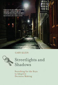 Streetlights and Shadows (Searching for the Keys to Adaptive Decision Making) by Gary A. Klein, 9780262516723