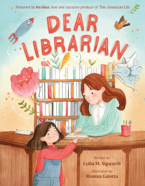 Dear Librarian by Lydia M. Sigwarth, Romina Galotta, 9780374313906