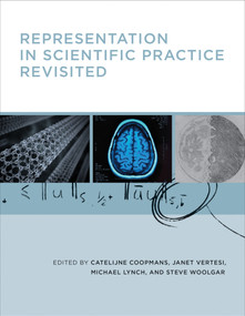 Representation in Scientific Practice Revisited by Catelijne Coopmans, Janet Vertesi, Michael E. Lynch, Steve Woolgar, 9780262525381