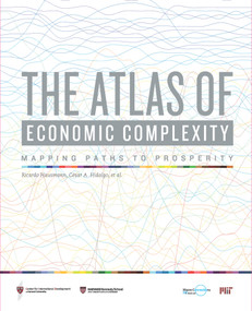 The Atlas of Economic Complexity (Mapping Paths to Prosperity) by Ricardo Hausmann, Cesar A. Hidalgo, Sebastian Bustos, Michele Coscia, Alexander Simoes, 9780262525428