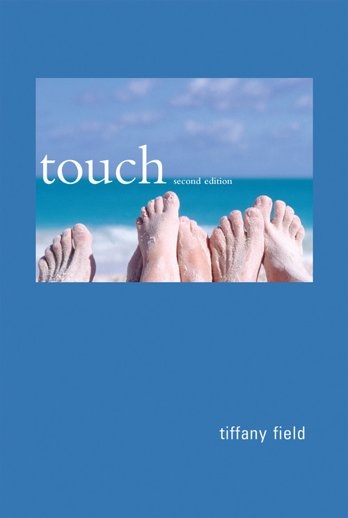 Touch, second edition by Tiffany Field, 9780262526593