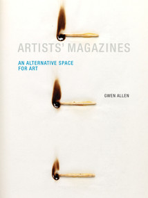 Artists' Magazines (An Alternative Space for Art) by Gwen Allen, 9780262528412