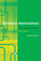 Software Abstractions, revised edition (Logic, Language, and Analysis) by Daniel Jackson, 9780262528900