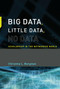 Big Data, Little Data, No Data (Scholarship in the Networked World) by Christine L. Borgman, 9780262529914