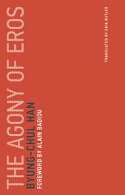 The Agony of Eros by Byung-Chul Han, Alain Badiou, 9780262533379