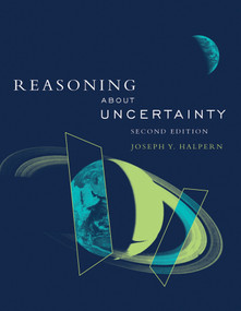 Reasoning about Uncertainty, second edition by Joseph Y. Halpern, 9780262533805