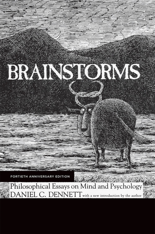 Brainstorms, Fortieth Anniversary Edition (Philosophical Essays on Mind and Psychology) by Daniel C. Dennett, 9780262534383