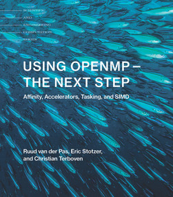 Using OpenMP-The Next Step (Affinity, Accelerators, Tasking, and SIMD) by Ruud Van Der Pas, Eric Stotzer, Christian Terboven, 9780262534789
