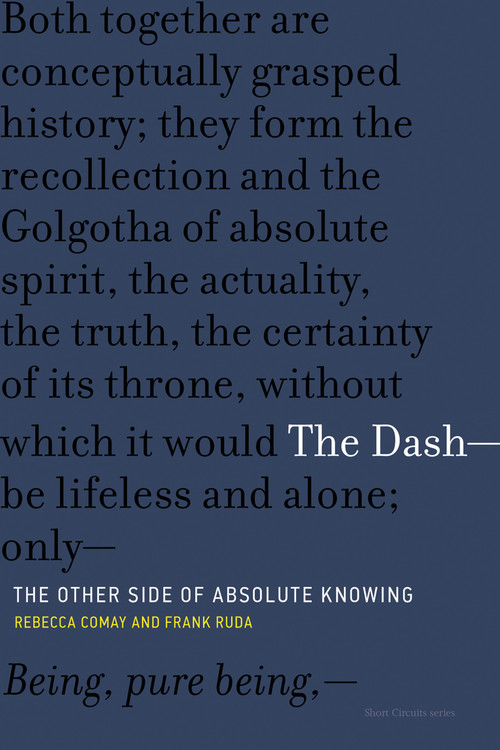 The Dash-The Other Side of Absolute Knowing by Rebecca Comay, Frank Ruda, 9780262535359