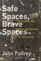 Safe Spaces, Brave Spaces (Diversity and Free Expression in Education) - 9780262535960 by John Palfrey, Alberto Ibarguen, 9780262535960