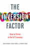 The Inversion Factor (How to Thrive in the IoT Economy) by Linda Bernardi, Sanjay E. Sarma, Kenneth Traub, 9780262535984
