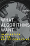 What Algorithms Want (Imagination in the Age of Computing) by Ed Finn, 9780262536042