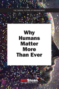 Why Humans Matter More Than Ever by MIT Sloan Management Review, 9780262537575