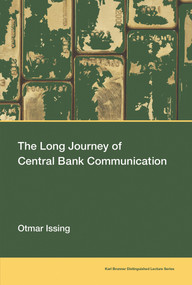The Long Journey of Central Bank Communication by Otmar Issing, 9780262537858