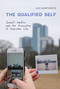 The Qualified Self (Social Media and the Accounting of Everyday Life) by Lee Humphreys, 9780262538954