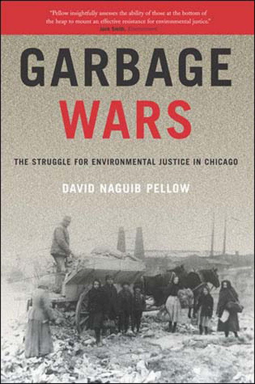 Garbage Wars (The Struggle for Environmental Justice in Chicago) by David Naguib Pellow, 9780262661874