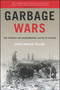Garbage Wars (The Struggle for Environmental Justice in Chicago) by David Naguib Pellow, 9780262661874