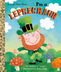 I'm a Leprechaun by Mallory Loehr, Brian Biggs, 9780593127735